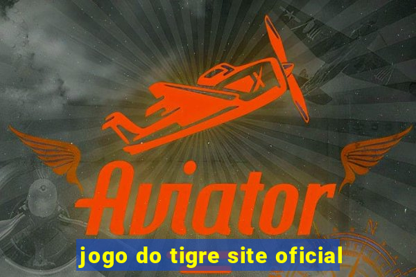 jogo do tigre site oficial